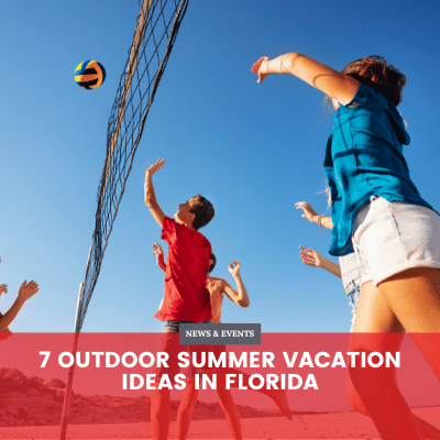 7 Outdoor Summer Vacation Ideas in Florida